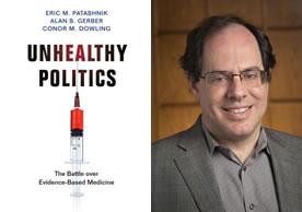 Author Alan Gerber with book cover of "Unhealthy Politics: The Battle Over Evidence-Based Medicine"